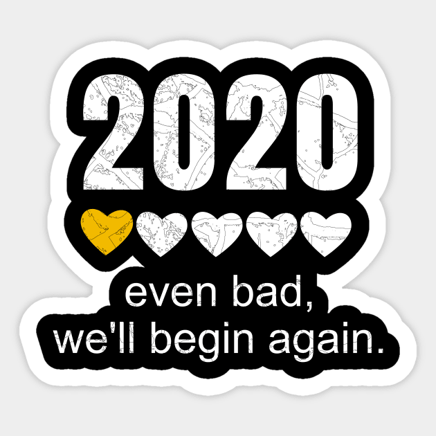 2020 Even Bad, We'll Begin Again With Mini Heart Inspiration Sticker by WPKs Design & Co